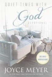 Quiet Times With God Devotional - 365 Daily Inspirations Hardcover