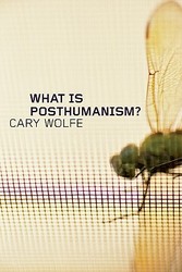 What Is Posthumanism? Posthumanities
