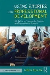Using Stories For Professional Development - 35 Tales To Promote Reflection And Discussion In Schools Paperback