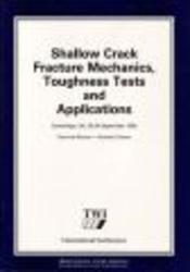 Shallow Crack Fracture Mechanics Toughness Tests and Applications - First International Conference Paperback