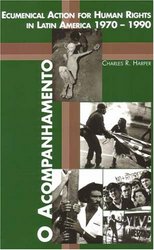 O Acompanhamento: Ecumenical Action for Human Rights in Latin America 1970-1990
