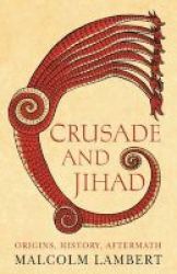 Crusade And Jihad - Origins History Aftermath Hardcover Main