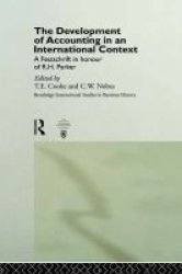The Development of Accounting in an International Context: A Festschrift in Honour of R. H. Parker Routledge International Studies in Business History