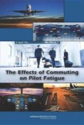 The Effects Of Commuting On Pilot Fatigue Paperback
