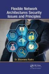 Flexible Network Architectures Security - Principles And Issues Paperback