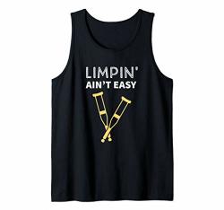 Limpin Aint Easy Funny Acl Leg Injury Crutches Tank Top