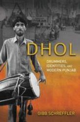Dhol - Drummers Identities And Modern Punjab Paperback