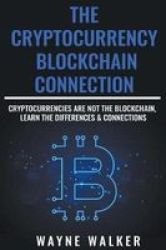 The Cryptocurrency - Blockchain Connection Paperback