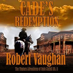 Wolfpack Publishing Cade's Redemption: The Western Adventures Of Cade Mccall Book 3