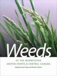 Weeds Of The Midwestern United States And Central Canada Paperback