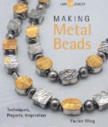 Making Metal Beads: Techniques, Projects, Inspiration Lark Jewelry