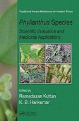 Phyllanthus Species - Scientific Evaluation And Medicinal Applications hardcover