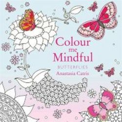 Colour Me Mindful: Butterflies Paperback