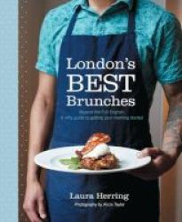 London& 39 S Best Brunches - Beyond The Full English: A Nifty Guide To Getting Your Morning Started Paperback