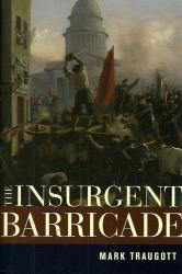 The Insurgent Barricade By Mark Traugott New Hard Cover