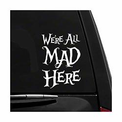We're All Mad Here - Alice In Wonderland - Vinyl Vehicle Sticker
