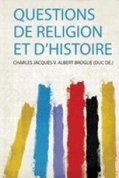 Questions De Religion Et D& 39 Histoire French Paperback