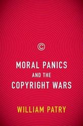 Moral Panics and the Copyright Wars 0