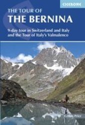 The Tour Of The Bernina - 9 Day Tour In Switzerland And Italy And Tour Of Italy& 39 S Valmalenco Paperback