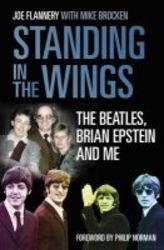 Standing In The Wings - The Beatles Brian Epstein And Me hardcover