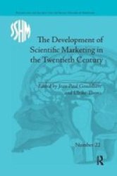 The Development Of Scientific Marketing In The Twentieth Century