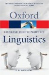 The Concise Oxford Dictionary of Linguistics Oxford Paperback Reference