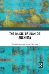 The Music Of Juan De Anchieta Paperback