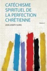 Catechisme Spirituel De La Perfection Chretienne French Paperback