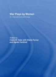 War Plays by Women - An International Anthology