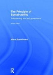 The Principle Of Sustainability - Transforming Law And Governance Hardcover 2ND New Edition