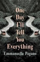 One Day I& 39 Ll Tell You Everything Paperback