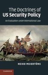 The Doctrines of US Security Policy: An Evaluation under International Law