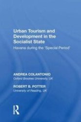 Urban Tourism And Development In The Socialist State - Havana During The Pecial Period Hardcover