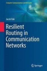 Resilient Routing In Communication Networks 2015 Hardcover