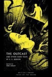 The Outcast - And Other Dark Tales By E F Benson Paperback