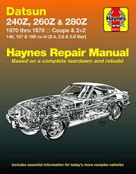 Datsun 240Z 70-73 260Z 74-75 & 280Z 76-78 Haynes Repair Manual Haynes Repair Manuals Haynes