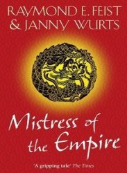 Mistress Of The Empire By Raymond E Feist And Janny Wurts
