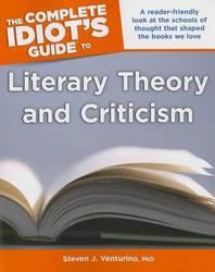 The Complete Idiot's Guide To Literary Theory And Criticism