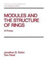 Modules And The Structure Of Rings: A Primer Chapman & Hall crc Pure And Applied Mathematics