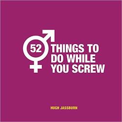 52 Things To Do While You Screw Hardcover New Edition