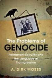 The Problems Of Genocide - Permanent Security And The Language Of Transgression Hardcover