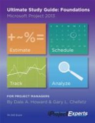 Ultimate Study Guide - Foundations Microsoft Project 2013 paperback