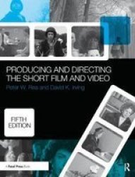 Producing And Directing The Short Film And Video Hardcover 5TH New Edition