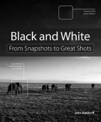 Black and White - From Snapshots to Great Shots Paperback