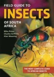 Field Guide To Insects Of South Africa - Mike Picker Paperback