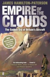 Empire Of The Clouds - When Britain's Aircraft Ruled The World Paperback
