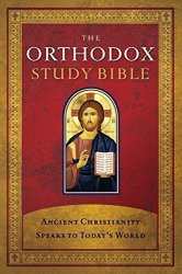 Hardcover St. Athanasius Academy Of Orthodox Theology The Orthodox Study Bible Hardcover: Ancient Christianity Speaks To Today's World