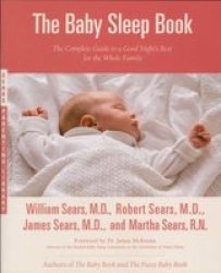The Baby Sleep Book - The Complete Guide To A Good Night&#39 S Rest For The Whole Family paperback