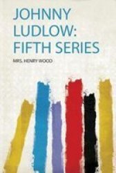 Johnny Ludlow - Fifth Series Paperback