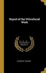 Report Of The Viticultural Work Hardcover